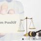 Mengenal aliran hukum positif